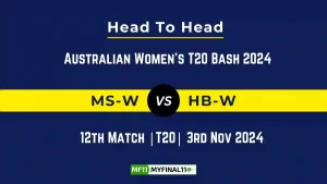 MS-W vs HB-W Player Battle, Head to Head Team Stats, Team Record - Australian Women's T20 Bash 2024