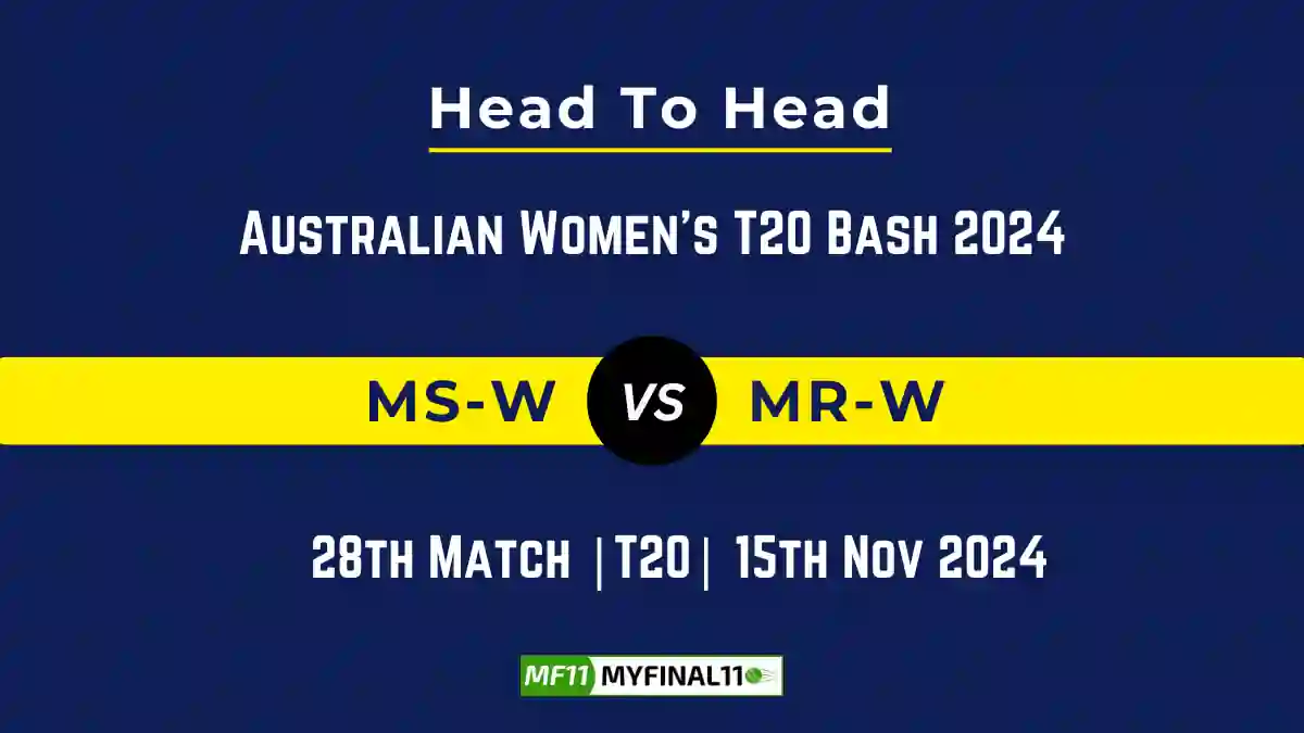 MS-W vs MR-W Player Battle, Head to Head Team Stats, Team Record - Australian Women's T20 Bash 2024