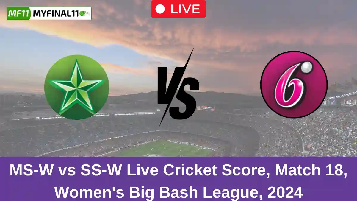 MS-W vs SS-W Live Cricket Score, Match 18, Women's Big Bash League, 2024