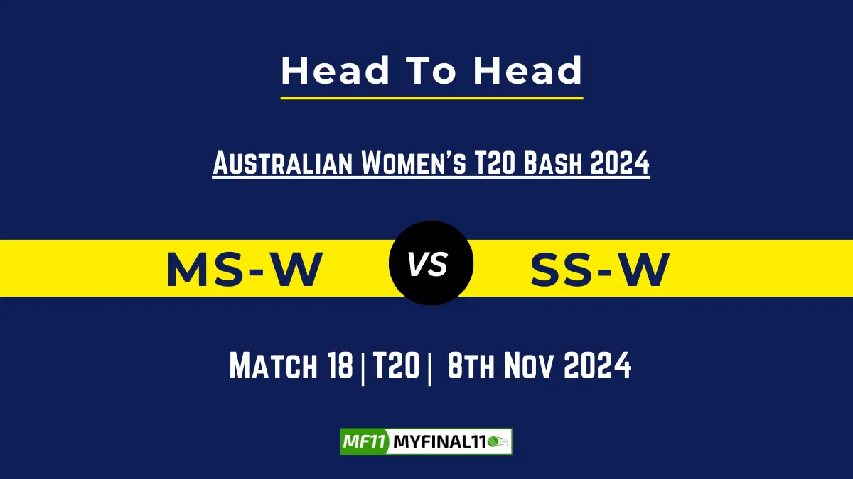 MS-W vs SS-W Player Battle, Head to Head Team Stats, Team Record - Australian Women’s T20 Bash 2024