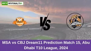 MSA vs CBJ Dream11 Prediction Match 15, Abu Dhabi T10 League, 2024