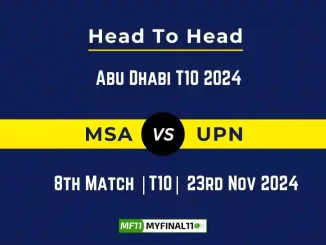 MSA vs UPN Player Battle, Head to Head Team Stats, Team Record - Abu Dhabi T10 2024