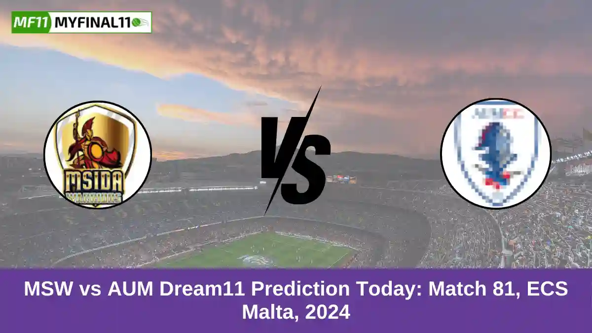 MSW vs AUM Dream11 Prediction Today Match 81, ECS Malta, 2024