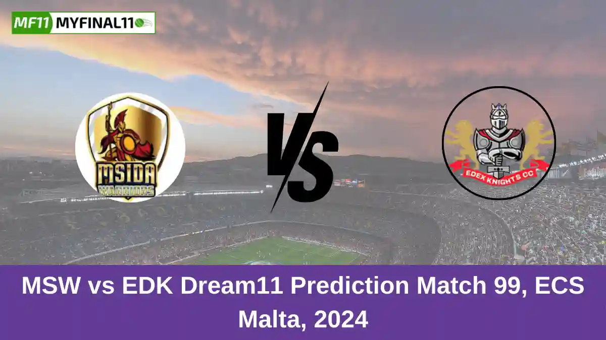 MSW vs EDK Dream11 Prediction Match 99, ECS Malta, 2024