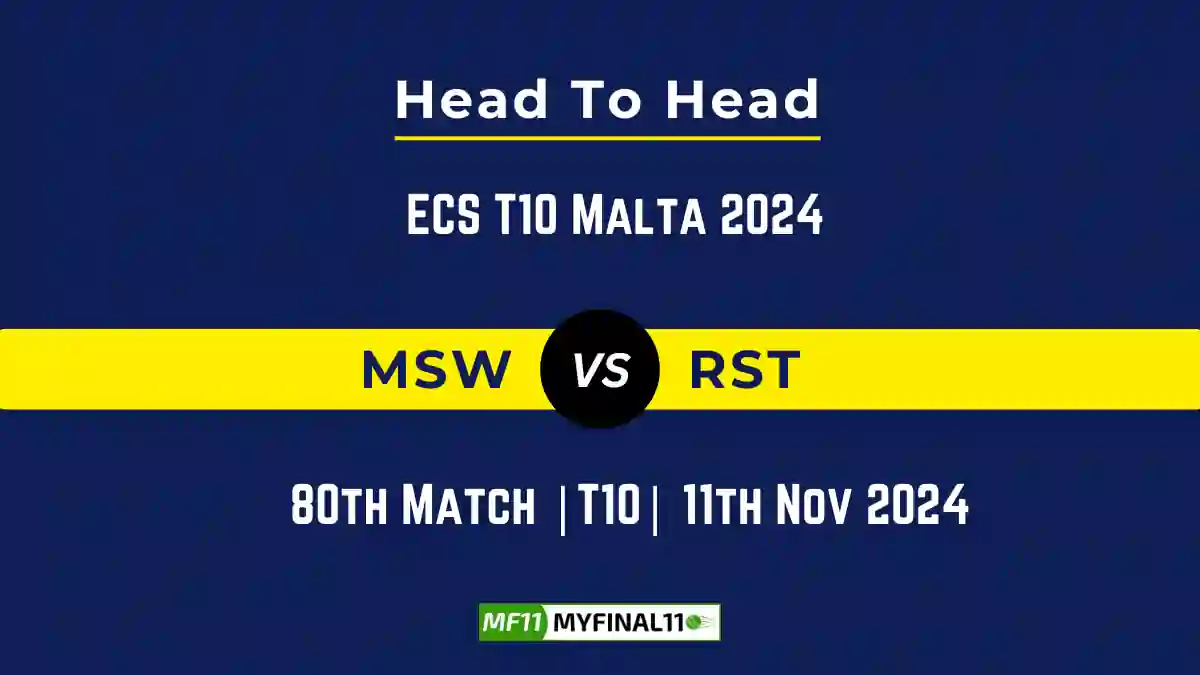 MSW vs RST Player Battle, Head to Head Team Stats, Team Record - ECS T10 Malta 2024