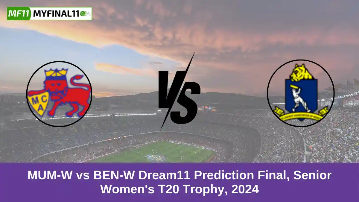 MUM-W vs BEN-W Dream11 Prediction Final, Senior Women's T20 Trophy, 2024