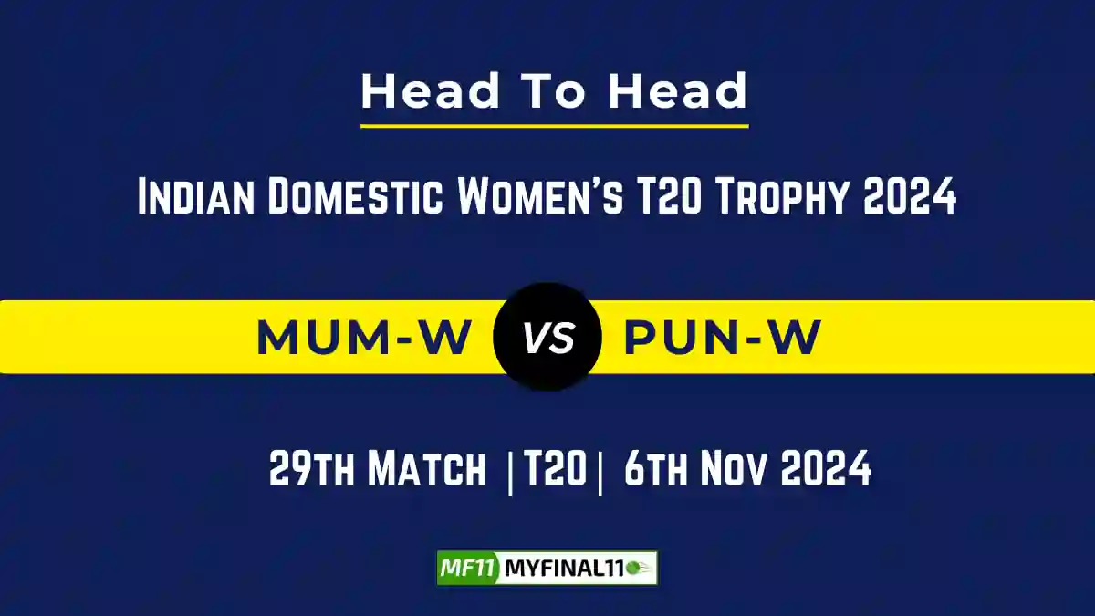 MUM-W vs PUN-W Player Battle, Head to Head Team Stats, Team Record - Indian Domestic Women's T20 Trophy 2024