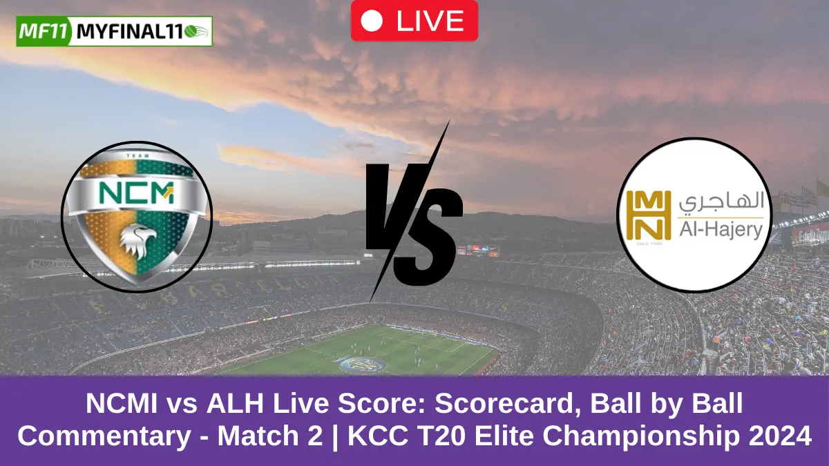 NCMI vs ALH Live Score Scorecard, Ball by Ball Commentary - Match 2 KCC T20 Elite Championship 2024