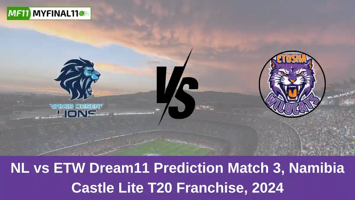 NL vs ETW Dream11 Prediction Match 3, Namibia Castle Lite T20 Franchise, 2024