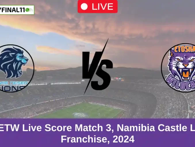 NL vs ETW Live Score Match 3, Namibia Castle Lite T20 Franchise, 2024