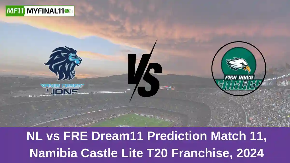 NL vs FRE Dream11 Prediction Match 11, Namibia Castle Lite T20 Franchise, 2024