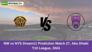 NW vs NYS Dream11 Prediction Match 27, Abu Dhabi T10 League, 2024