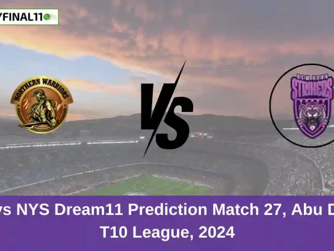 NW vs NYS Dream11 Prediction Match 27, Abu Dhabi T10 League, 2024