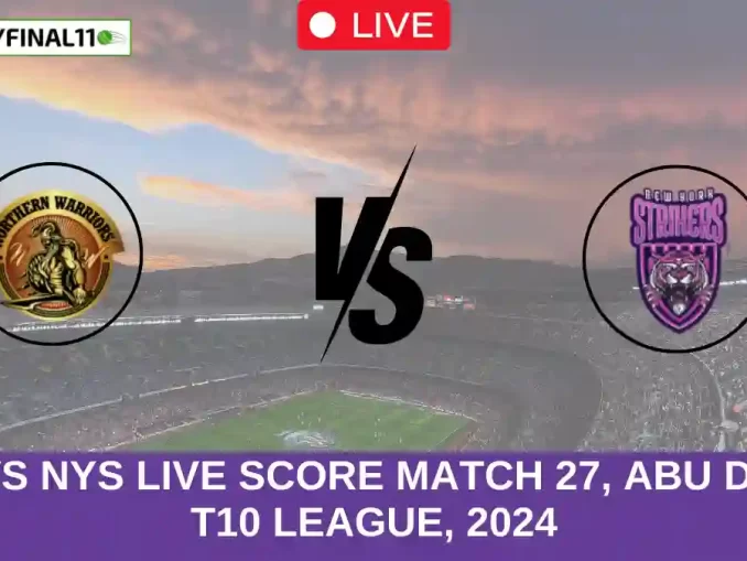 NW vs NYS Live Score Match 27, Abu Dhabi T10 League, 2024