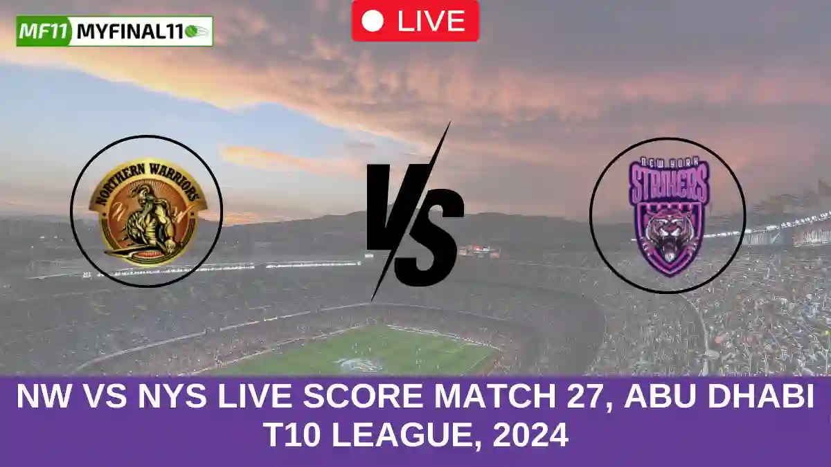 NW vs NYS Live Score Match 27, Abu Dhabi T10 League, 2024