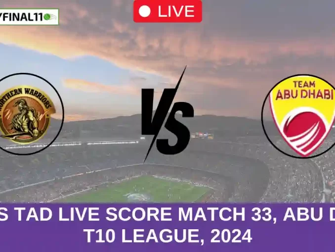 NW vs TAD Live Score Match 33, Abu Dhabi T10 League, 2024