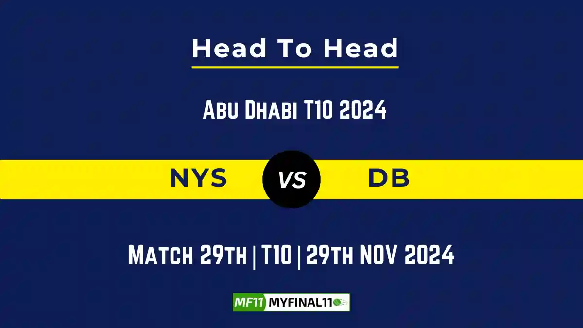 NYS vs DB Player Battle, Head to Head Team Stats, Team Record - Abu Dhabi T10 2024