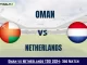 OMN vs NED Dream11 Prediction Today: Match 3 Pitch Report, Playing11 and Stats | Oman vs Netherlands T20I 2024