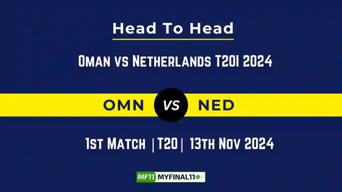 OMN vs NED Player Battle, Head to Head Team Stats, Team Record - Oman vs Netherlands T20I 2024