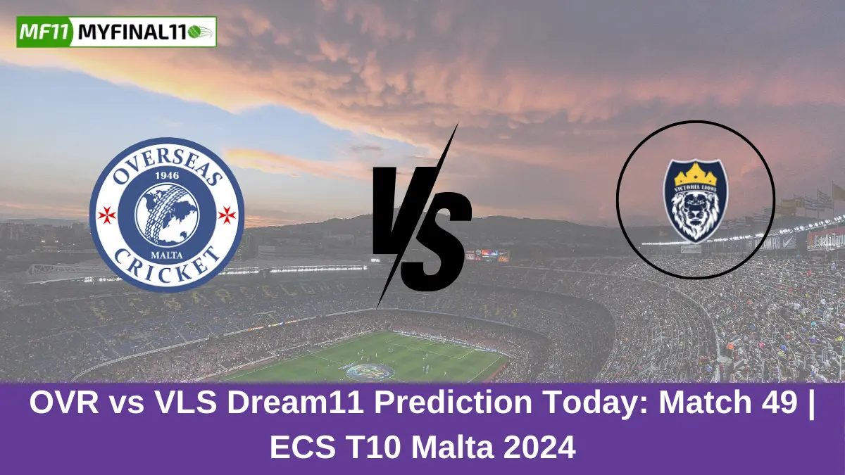 OVR vs VLS Dream11 Prediction Today Match 49 ECS T10 Malta 2024