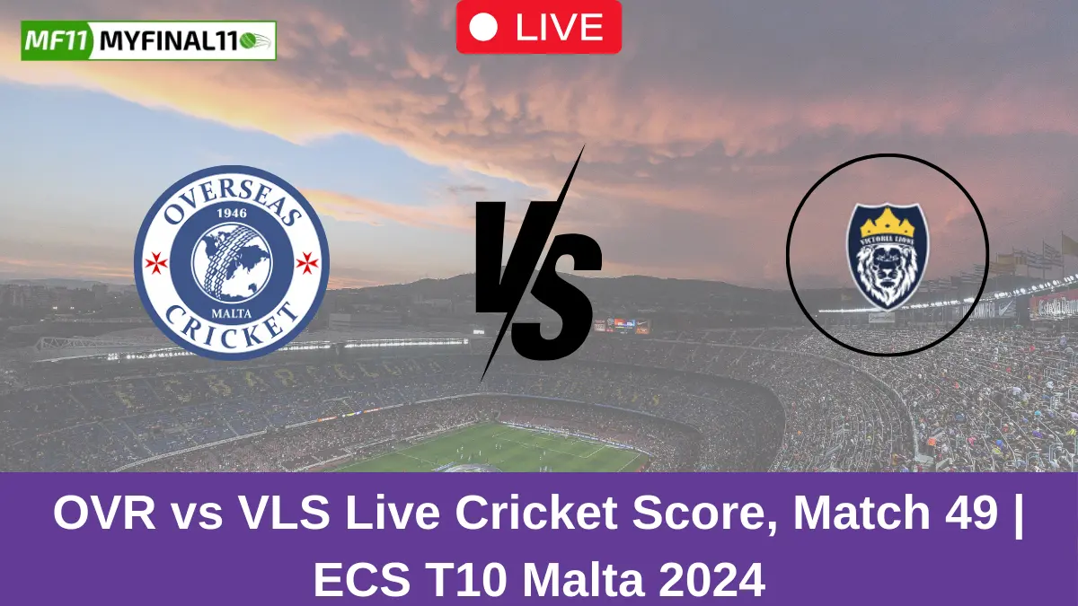 OVR vs VLS Live Cricket Score, Match 49 ECS T10 Malta 2024