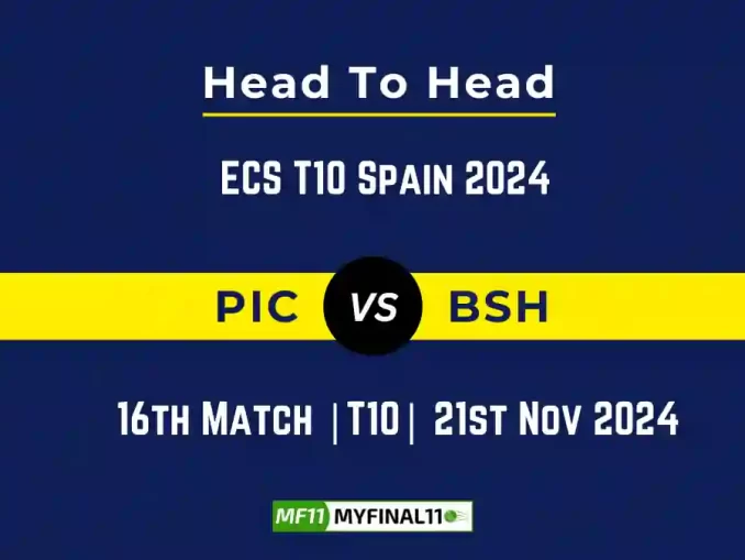 PIC vs BSH Player Battle, Head to Head Team Stats, Team Record - ECS T10 Spain 2024