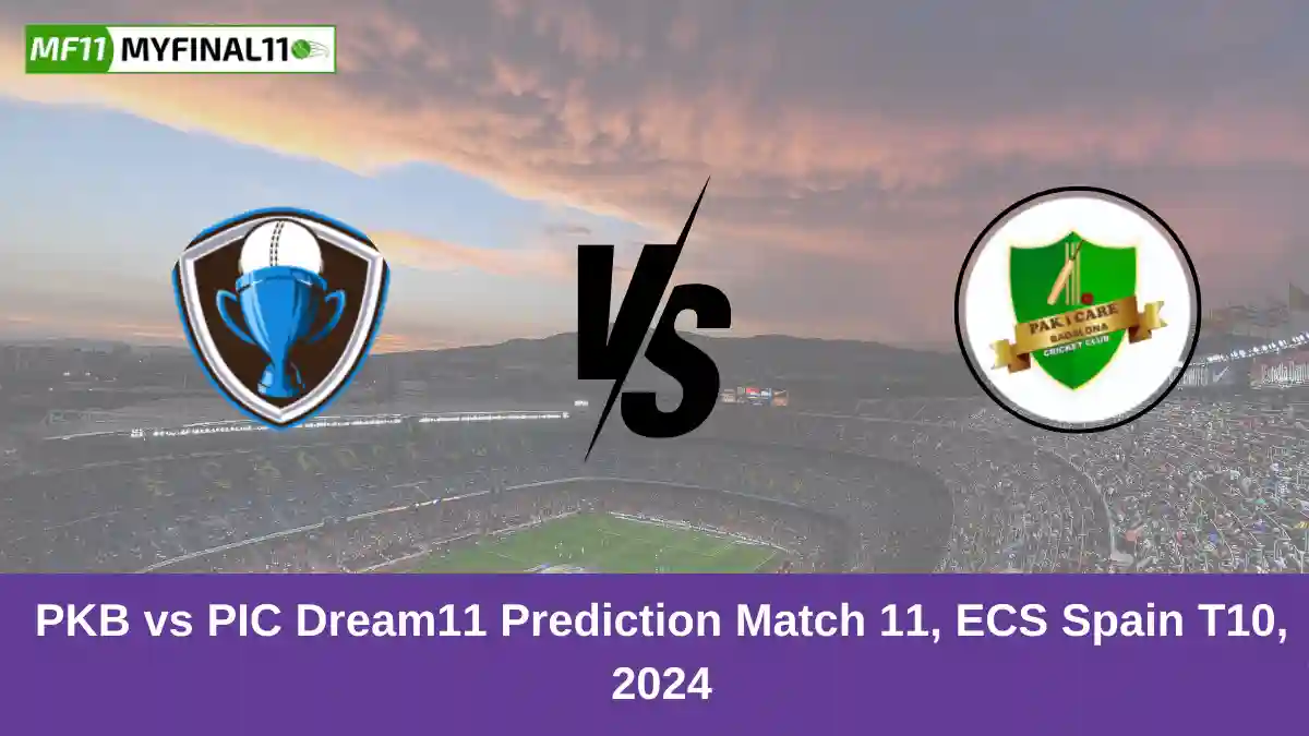 PKB vs PIC Dream11 Prediction Match 11, ECS Spain T10, 2024