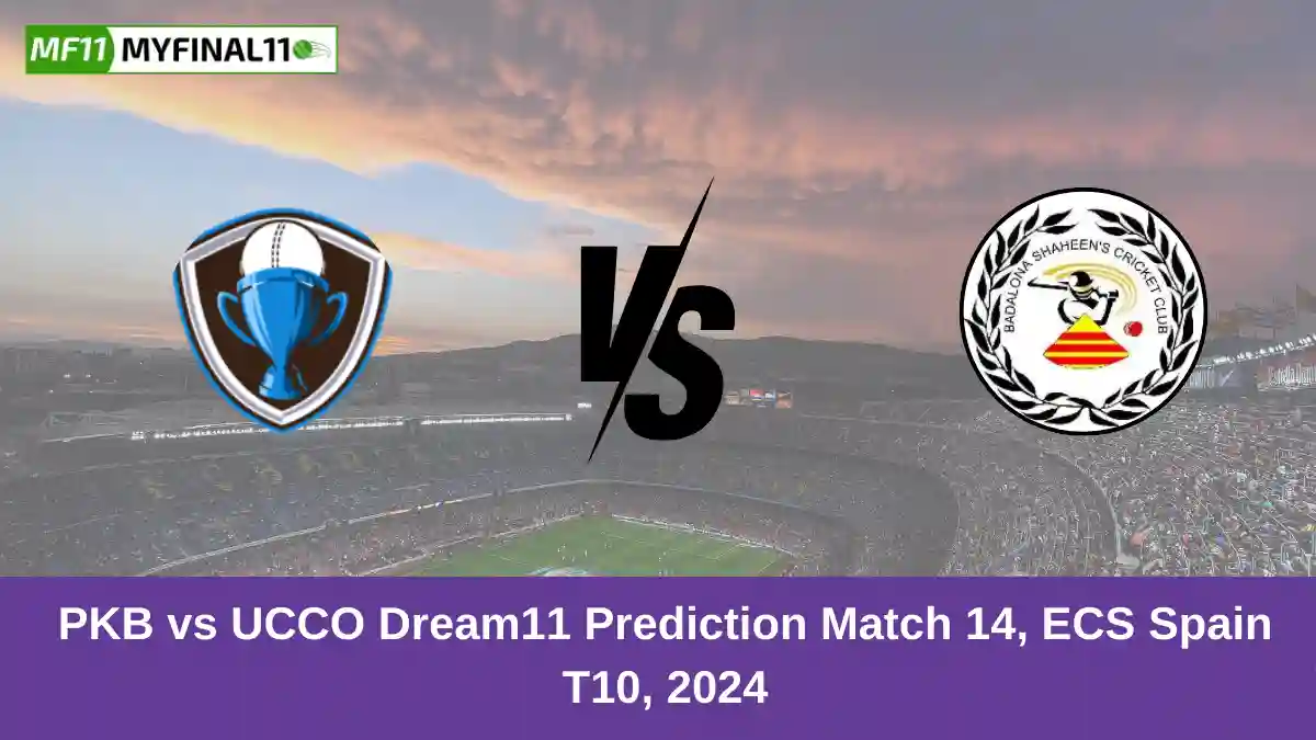 PKB vs UCCO Dream11 Prediction Match 14, ECS Spain T10, 2024