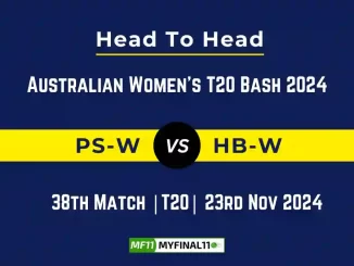 PS-W vs HB-W Player Battle, Head to Head Team Stats, Team Record - Australian Women's T20 Bash 2024