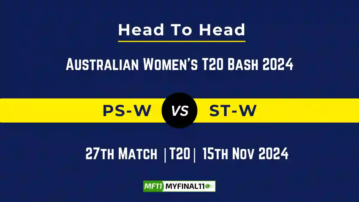 PS-W vs ST-W Player Battle, Head to Head Team Stats, Team Record - Australian Women's T20 Bash 2024