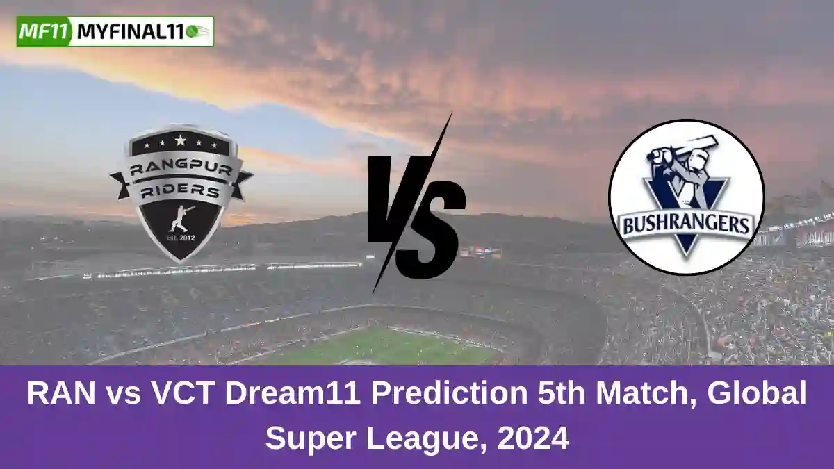 RAN vs VCT Dream11 Prediction 5th Match, Global Super League, 2024