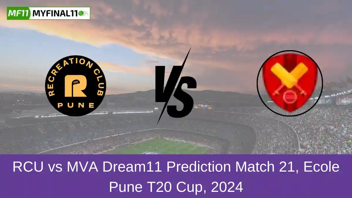 RCU vs MVA Dream11 Prediction Match 21, Ecole Pune T20 Cup, 2024