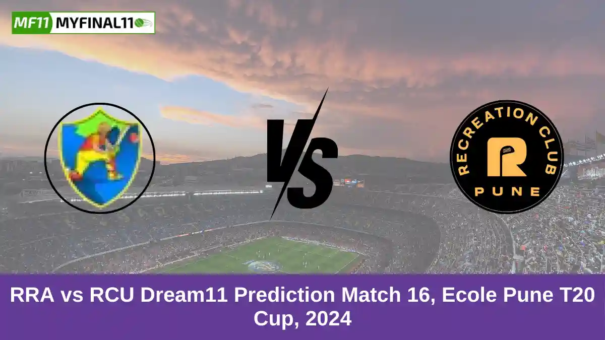 RRA vs RCU Dream11 Prediction Match 16, Ecole Pune T20 Cup, 2024