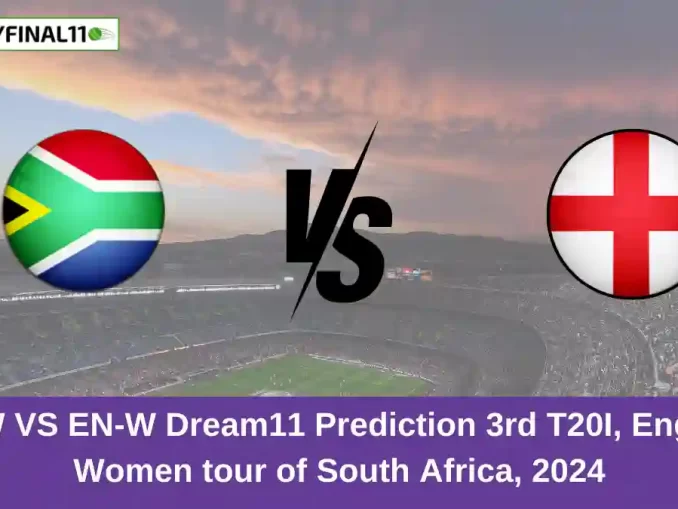 SA-W VS EN-W Dream11 Prediction 3rd T20I, England Women tour of South Africa, 2024