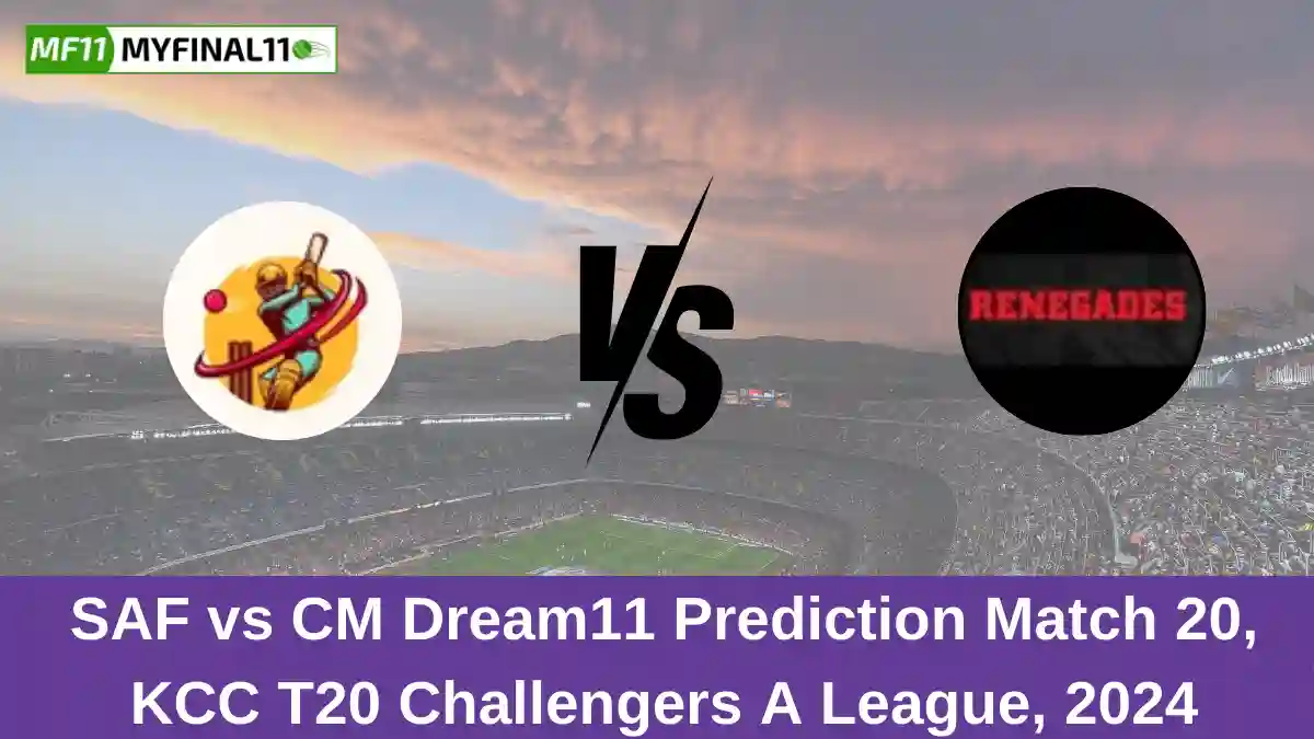 SAF vs CM Dream11 Prediction Match 20, KCC T20 Challengers A League, 2024