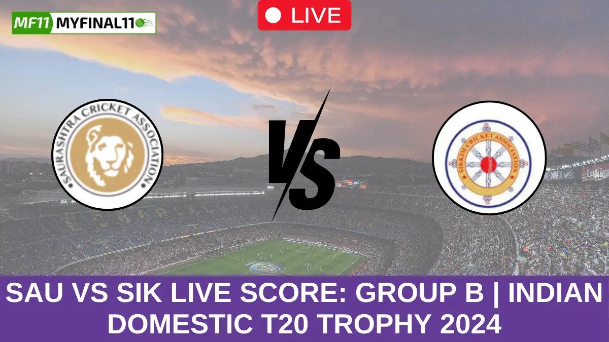 SAU vs SIK Live Score: Scorecard, Ball by Ball Commentary - Group B, Indian Domestic T20 Trophy 2024