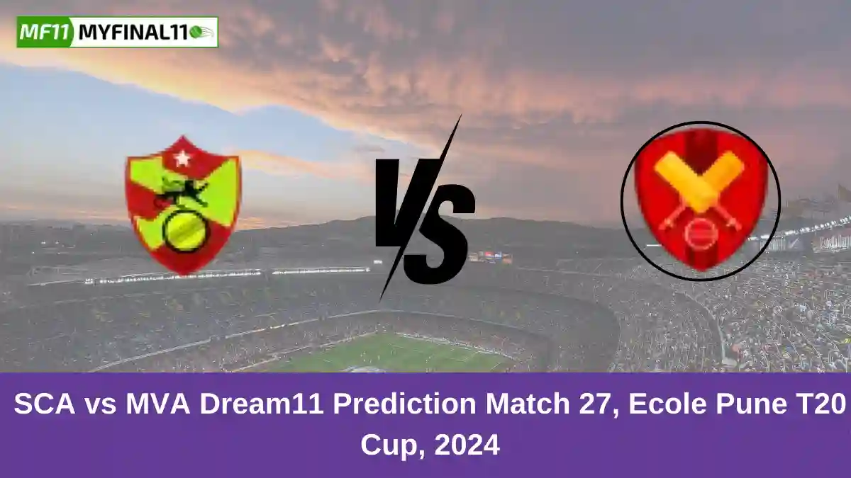 SCA vs MVA Dream11 Prediction Match 27, Ecole Pune T20 Cup, 2024