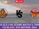 SCK vs SLS Live Score Match 3, Trinidad T10 Blast, 6th Edition, 2024