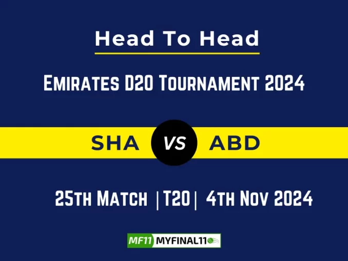 SHA vs ABD Player Battle, Head to Head Team Stats, Team Record - Emirates D20 Tournament 2024