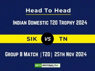 SIK vs TN Player Battle, Head to Head Team Stats, Team Record - Indian Domestic T20 Trophy 2024