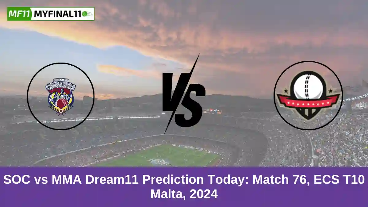 SOC vs MMA Dream11 Prediction Today Match 76, ECS T10 Malta, 2024 (1)