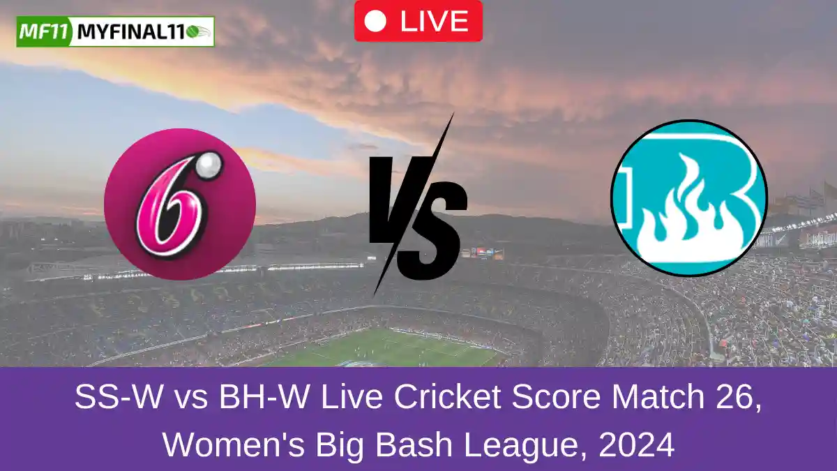 SS-W vs BH-W Live Cricket Score Match 26, Women's Big Bash League, 2024