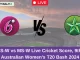 SS-W vs MS-W Live Cricket Score, 9th, Australian Women's T20 Bash 2024