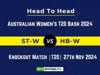 ST-W vs HB-W Player Battle, Head to Head Team Stats, Team Record - Australian Women's T20 Bash 2024