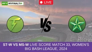 ST-W vs MS-W Live Score Match 33, Women's Big Bash League, 2024