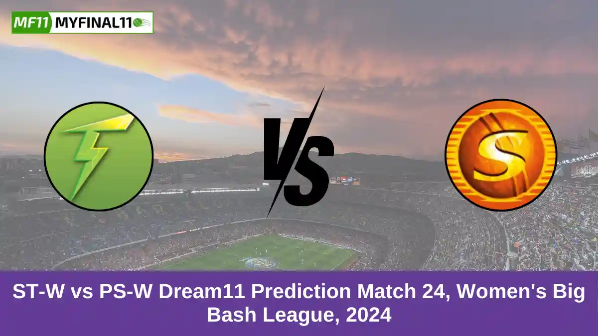 ST-W vs PS-W Dream11 Prediction Match 24, Women's Big Bash League, 2024