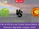 ST-W vs PS-W Live Cricket Score Match 24, Women's Big Bash League, 2024