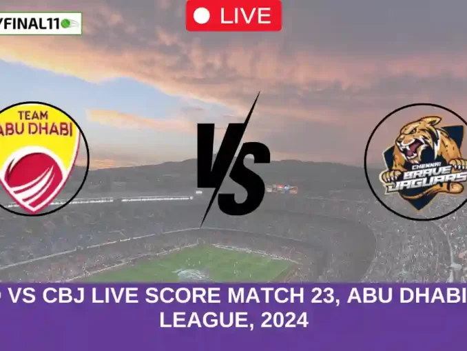 TAD vs CBJ Live Score Match 23, Abu Dhabi T10 League, 2024