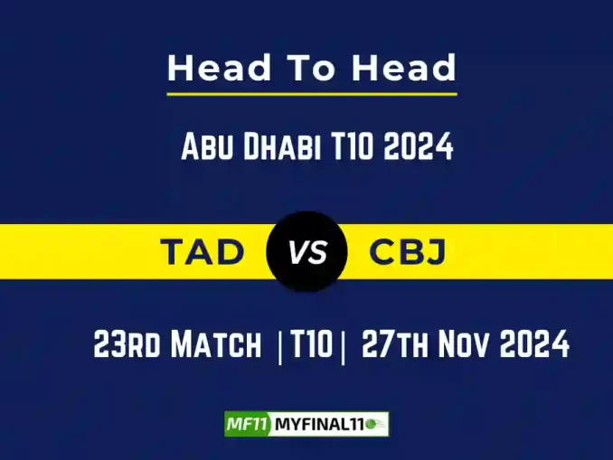 TAD vs CBJ Player Battle, Head to Head Team Stats, Team Record - Abu Dhabi T10 2024