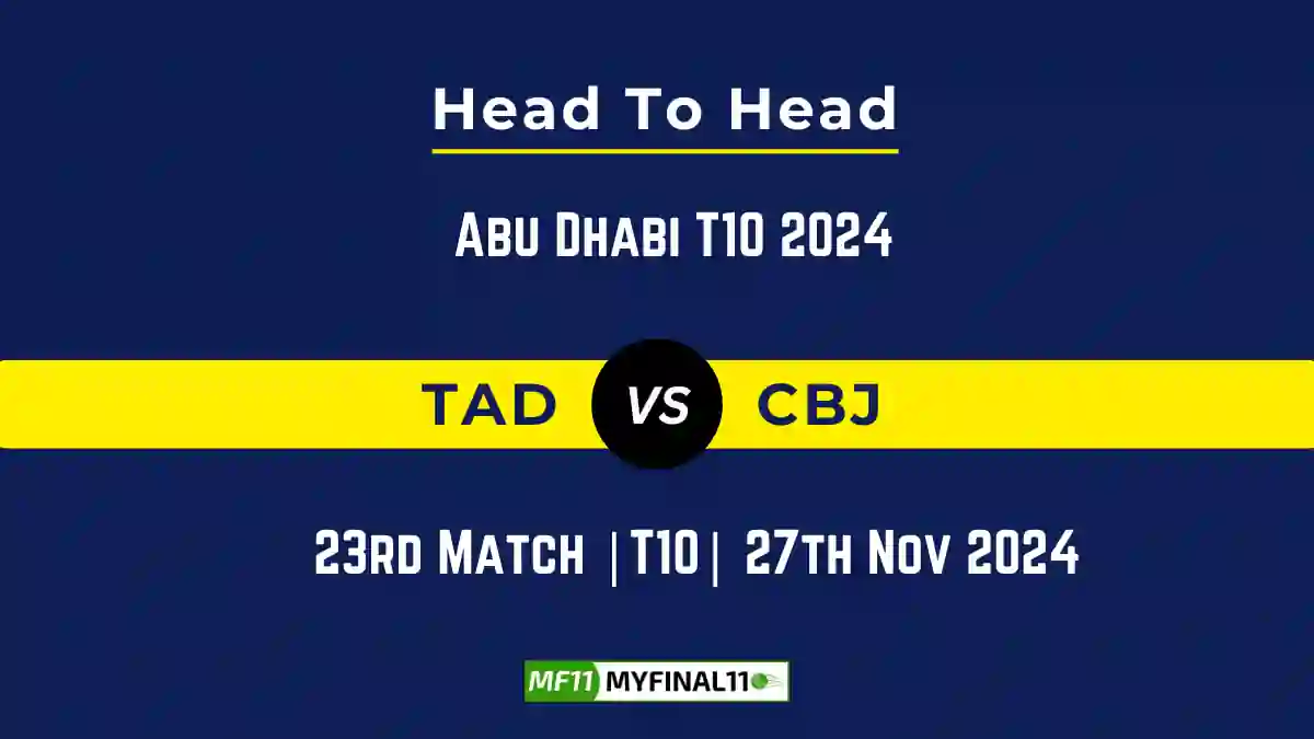 TAD vs CBJ Player Battle, Head to Head Team Stats, Team Record - Abu Dhabi T10 2024